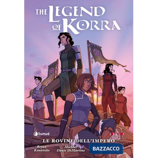Rovine dell'impero. The Legend of Korra (Le)