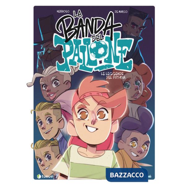 Banda del pallone (La). Vol. 2: Le leggende del Fut-Rua