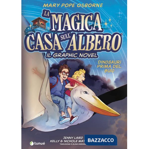 Dinosauri prima del buio. La magica casa sull'albero. Il graphic novel. Vol. 1