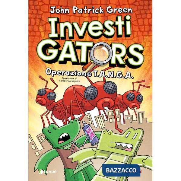 InvestiGators. Operazione T.A.N.G.A.