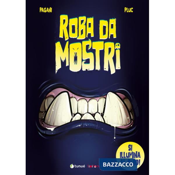 Roba da mostri. Ediz. a colori