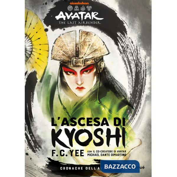 Ascesa di Kyoshi. Cronache dell'Avatar (L'). Vol. 1