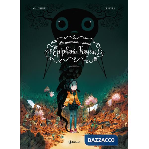 Spaventosa paura di Épiphanie Frayeur. Nuova ediz. (La)