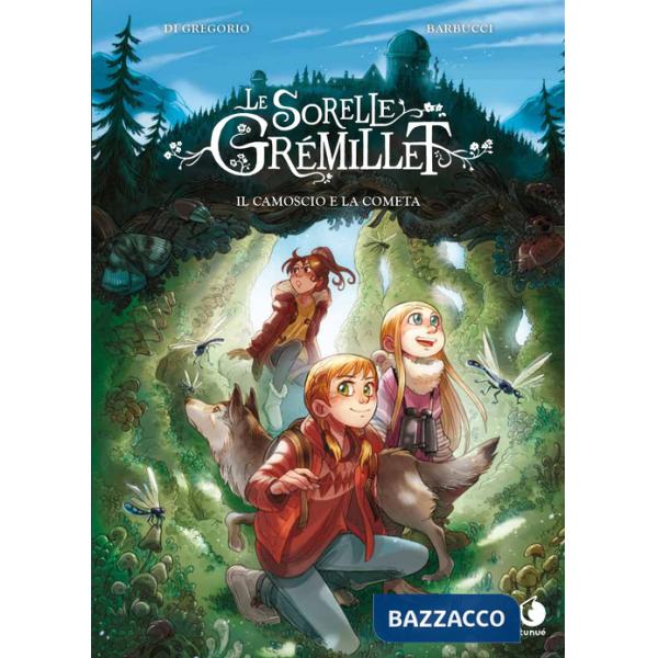 Camoscio e la cometa. Le sorelle Grémillet (Il)