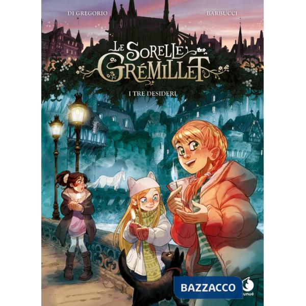 Tre desideri. Le sorelle Grémillet (I)