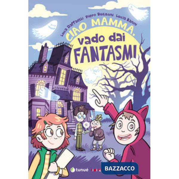 Ciao mamma, vado dai fantasmi