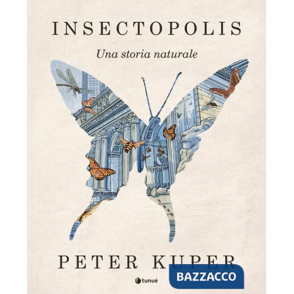 Insectopolis. Una storia naturale