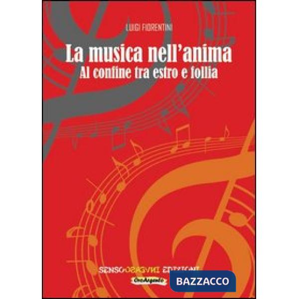Musica nell'anima. Al confine tra estro e follia (La)