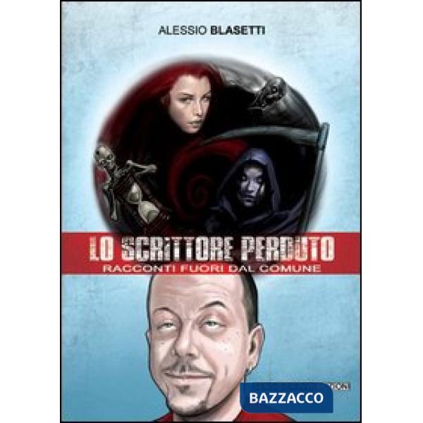 Scrittore perduto. (Racconti fuori dal comune) (Lo)