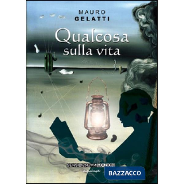 Qualcosa sulla vita
