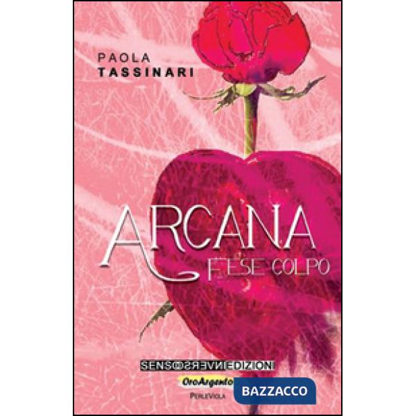 Arcana. Fese colpo