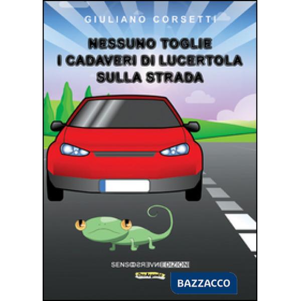 Nessuno toglie i cadaveri di lucertola sulla strada