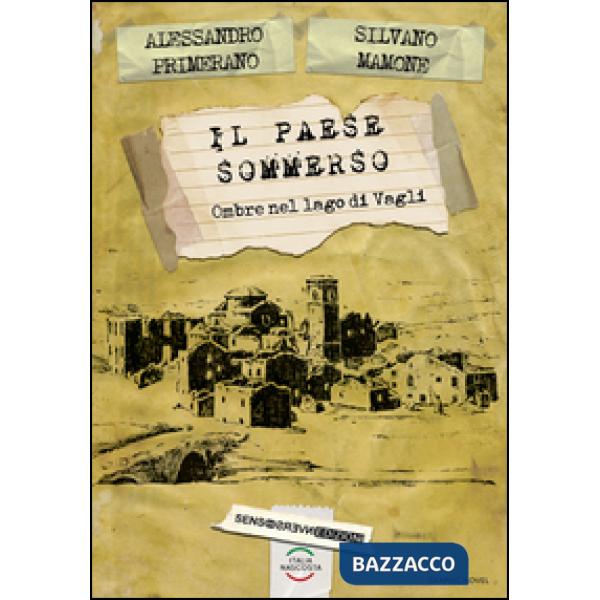 Paese sommerso. Ombre nel lago di Vagli (Il)