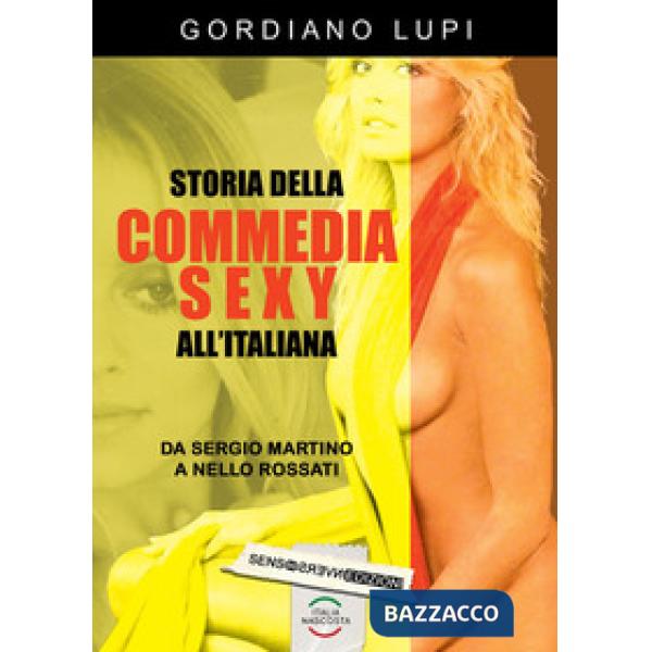 Storia della commedia sexy all'italiana. Vol. 1: Da Sergio Martino a Nello Rossati
