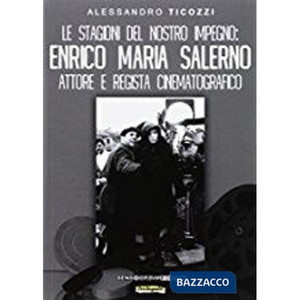 Stagioni del nostro impegno. Enrico Maria Salerno attore e regista cinematografico (Le)