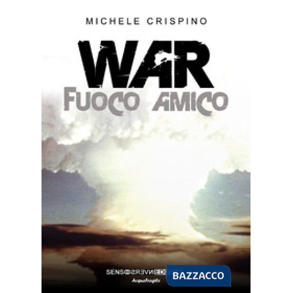 War. Fuoco amico