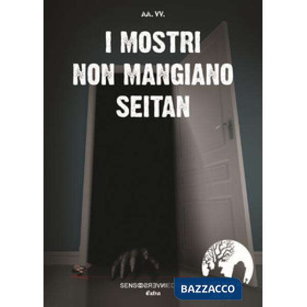 Mostri non mangiano seitan (I)