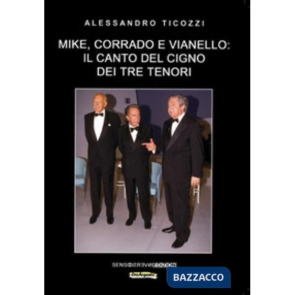 Mike, Corrado e Vianello: il canto del cigno dei tre tenori