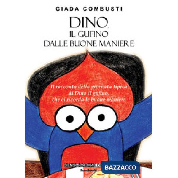 Dino, il gufino dalle buone maniere. Il racconto della giornata tipica di Dino i