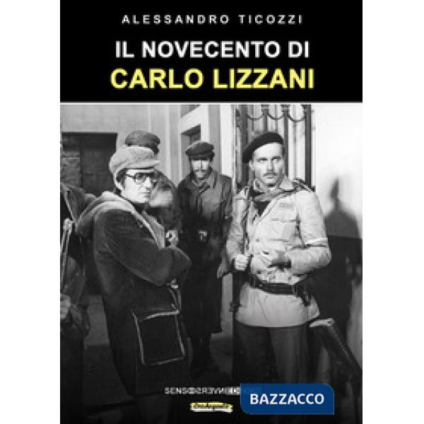 Novecento di Carlo Lizzani. Nuova ediz. (Il)