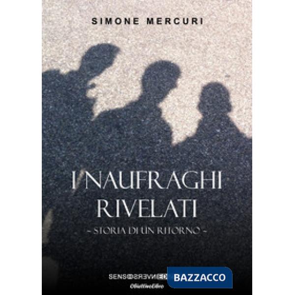 Naufraghi rivelati. Nuova ediz. (I)