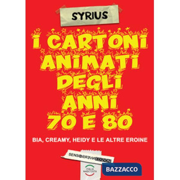 Cartoni animati degli anni 70 e 80. Bia, Creamy, Heidi e le altre eroine (I)