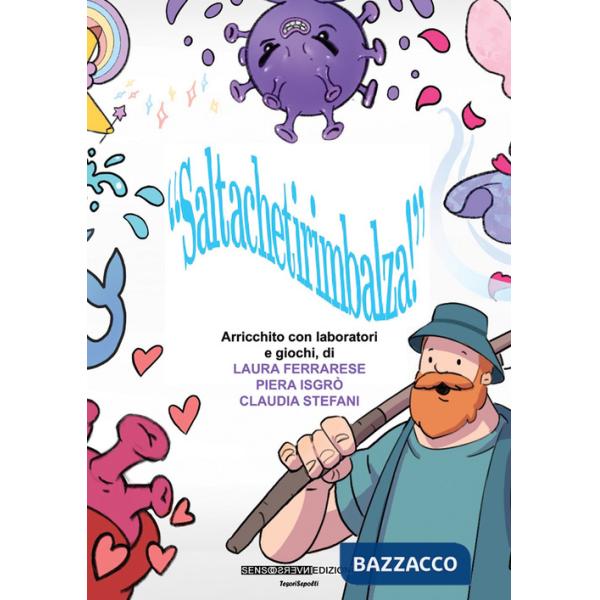 Saltachetirimbalza. Arricchito con laboratori e giochi