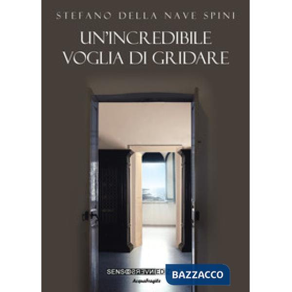 Incredibile voglia di gridare (Un')