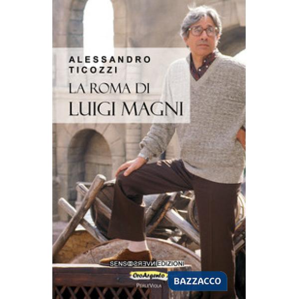 Roma di Luigi Magni (La)