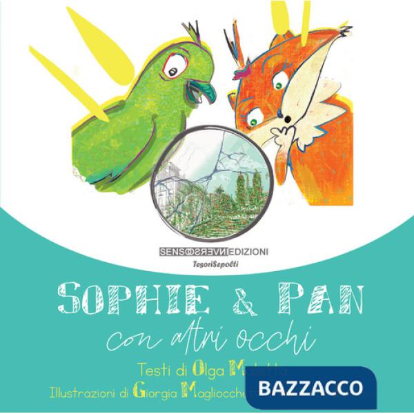 Sophie & Pan. Con altri occhi. Ediz. illustrata