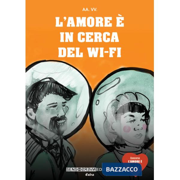 Amore è in cerca del wi-fi (L')