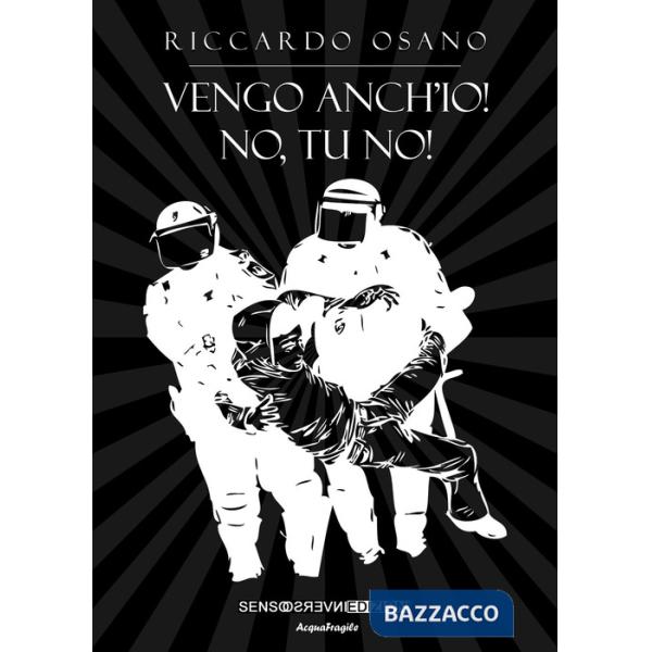 Vengo anch'io! No, tu no!