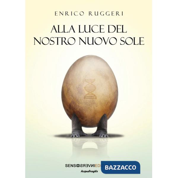 Alla luce del nostro nuovo sole