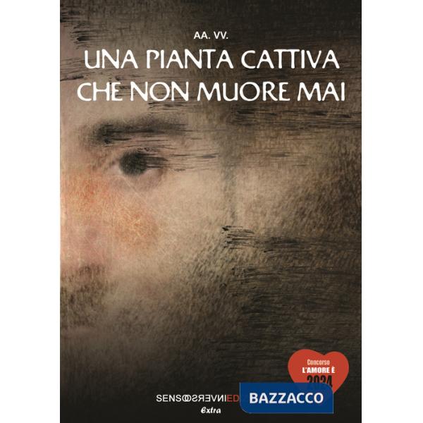 Pianta cattiva che non muore mai (Una)