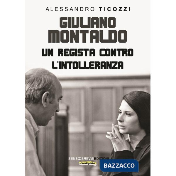 Giuliano Montaldo. Un regista contro l'intolleranza