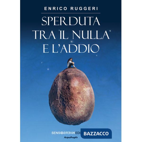 Sperduta tra il nulla e l'addio