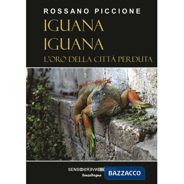Iguana iguana. L'oro della città perduta. Nuova ediz.