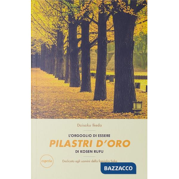Orgoglio di essere pilastri d'oro di kosen rufu. Dedicato agli uomini della famiglia Soka (L')