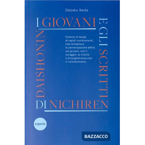 Giovani e gli scritti di Nichiren Daishonin. Incoraggiamenti ai giovani basati sugli scritti di Nichiren Daishonin (I)