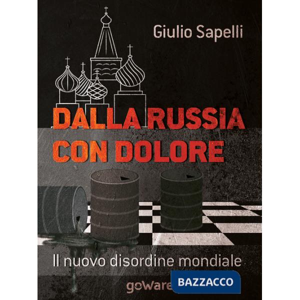 Dalla Russia con dolore. Il nuovo disordine mondiale