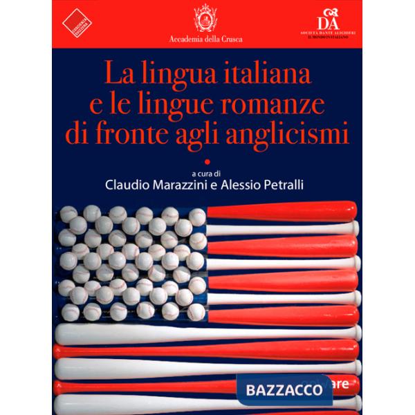 Lingua italiana e le lingue romanze di fronte agli anglicismi (La)