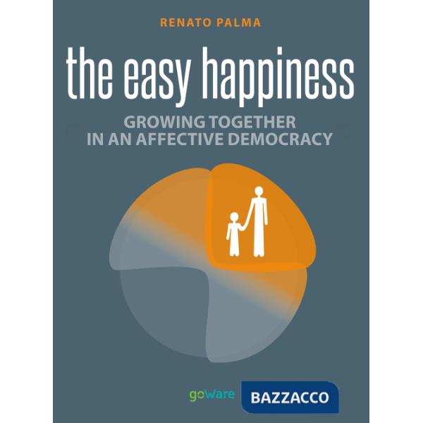Easy happiness. Growing together in an affective democracy