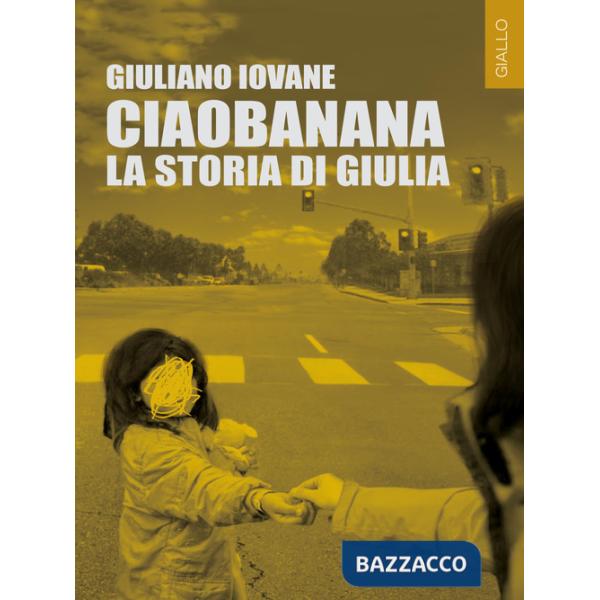 Ciaobanana. La storia di Giulia