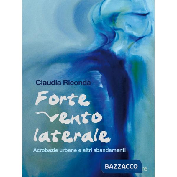 Forte vento laterale. Acrobazie urbane e altri sbandamenti