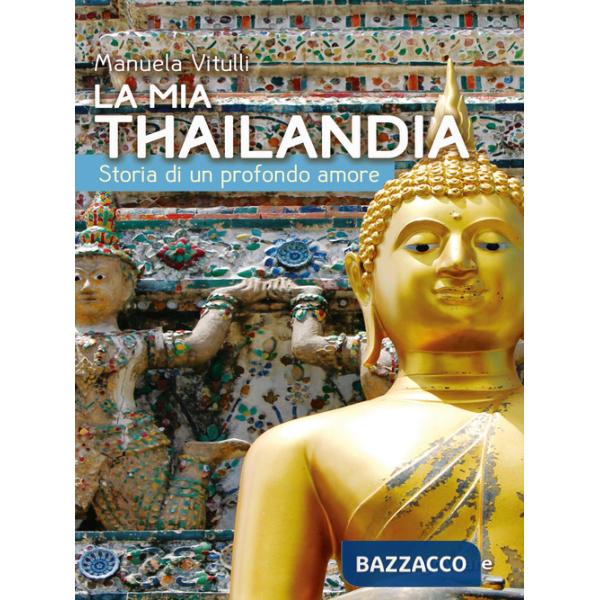 Mia Thailandia. Storia di un profondo amore (La)