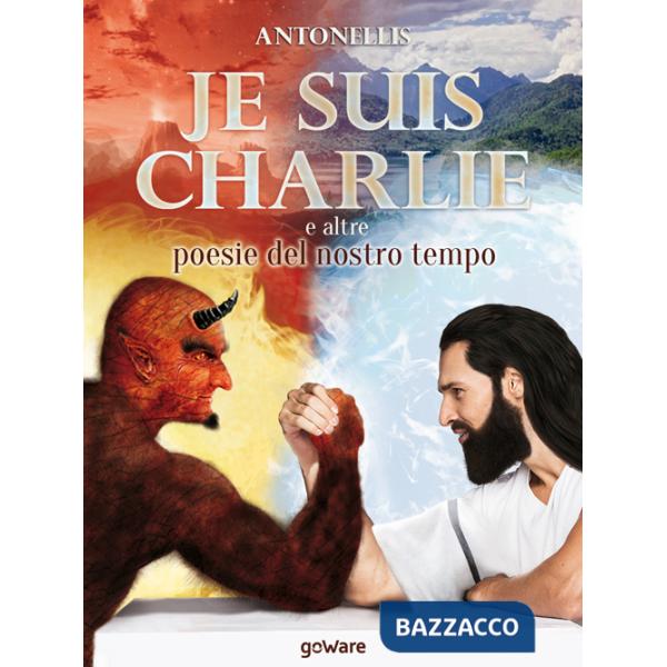 Je suis Charlie e altre poesie del nostro tempo