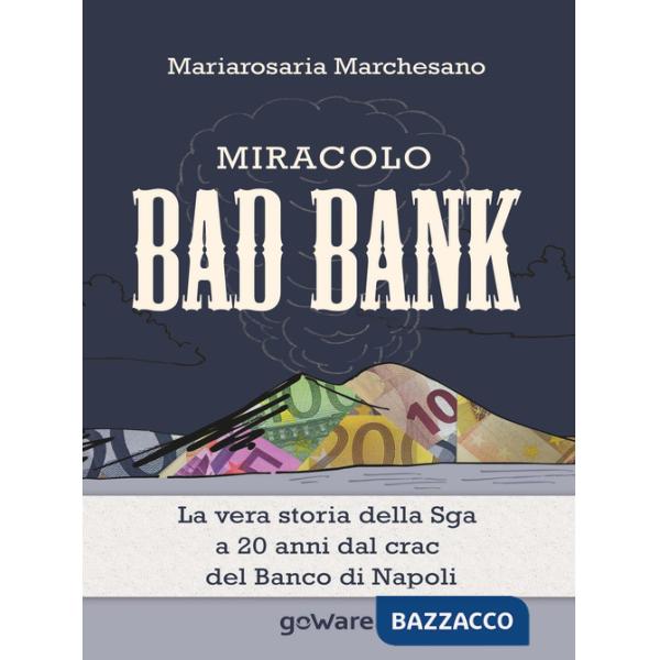 Miracolo bad bank. La vera storia della Sga a 20 anni dal crack del Banco di Napoli