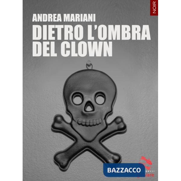 Dietro l'ombra del clown
