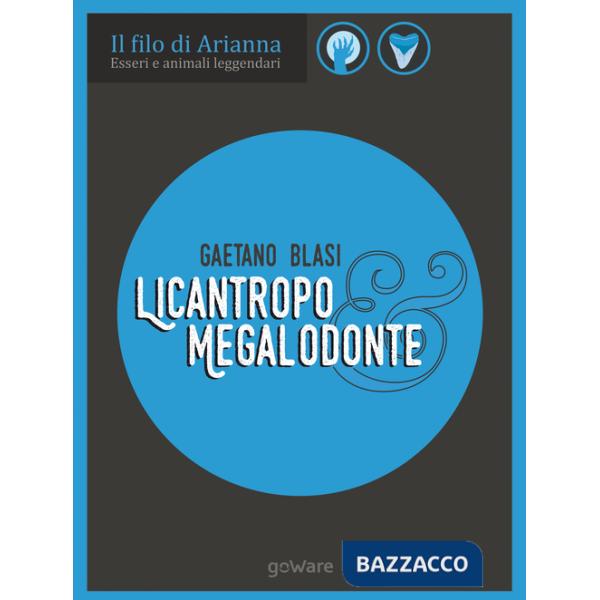 Licantropo e megalodonte. Esseri e animali leggendari