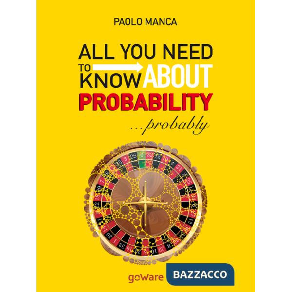 All you need to know about probability... probably